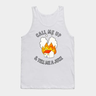 call me up and tell me a joke Tank Top